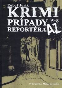 Obálka knihy Krimi prípady reportéra AZ 5 – 8