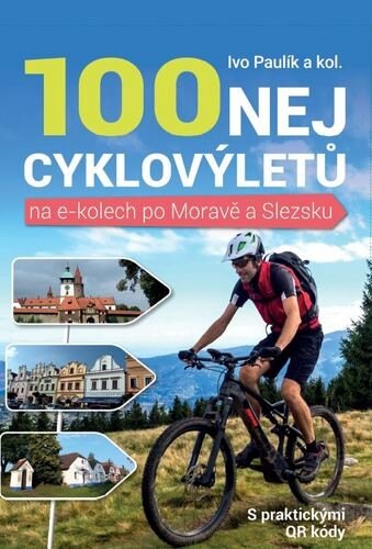 Obálka knihy 100 nej cyklovýletů na e-kolech po Moravě a Slezsku
