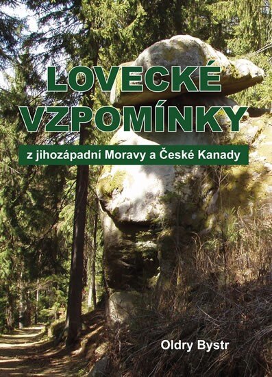 Obálka knihy Lovecké vzpomínky z jihozápadní Moravy a České Kanady