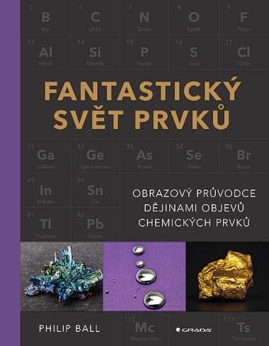 Obálka knihy Fantastický svět prvků - Obrazový průvodce dějinami objevů chemických prvků