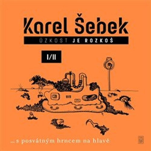 Obálka knihy Úzkost je rozkoš I/II