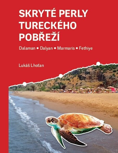 Obálka knihy Skryté perly tureckého pobřeží - Dalaman, Dalyan, Marmaris, Fethiye