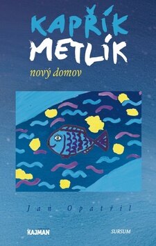 Obálka knihy Kapřík Metlík Nový domov