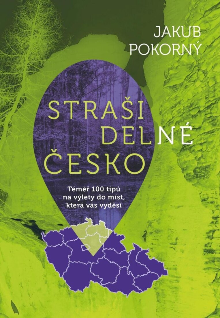 Obálka knihy Strašidelné Česko - Témě 100 tipů na výlety do míst která vás vyděsí