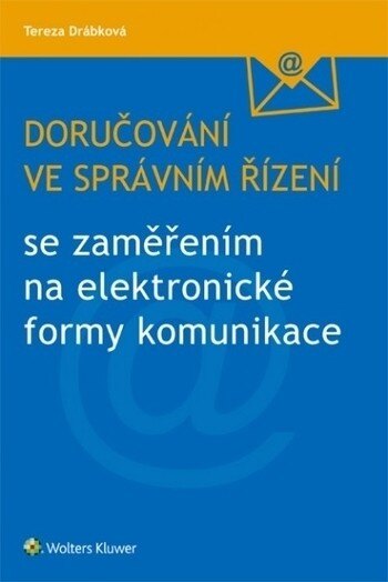 Obálka knihy Doručování ve správním řízení se zaměřením na elektronické formy komunikace
