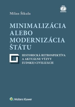 Obálka knihy Minimalizácia alebo modernizácia štátu