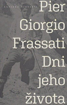 Obálka knihy Pier Giorgio Frassati - Dni jeho života