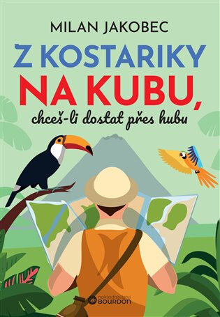 Obálka knihy Z Kostariky na Kubu, chceš-li dostat přes hubu