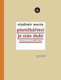 Obálka knihy Písničkářství je stav duše - Rozhovory z let 1970-2021