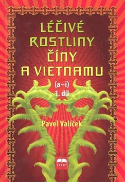 Obálka knihy Léčivé rostliny Číny a Vietnamu 1. díl (a-i)