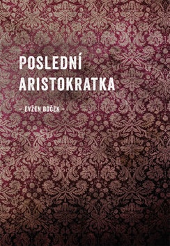 Obálka knihy Poslední Aristokratka