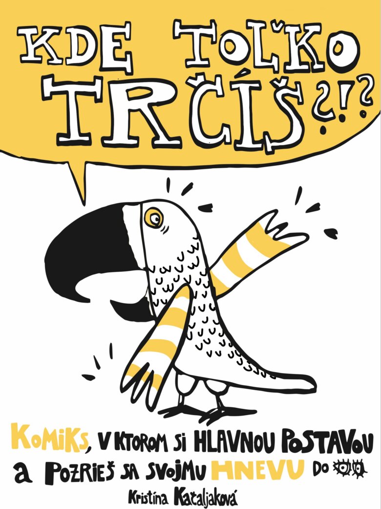 Obálka knihy Kde toľko trčíš?!?