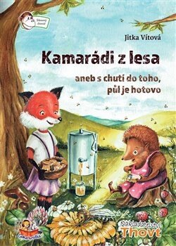 Obálka knihy Kamarádi z lesa aneb s chutí do toho, půl je hotovo