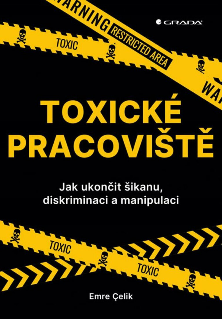 Obálka knihy Toxické pracoviště - Jak ukončit šikanu, diskriminaci a manipulaci