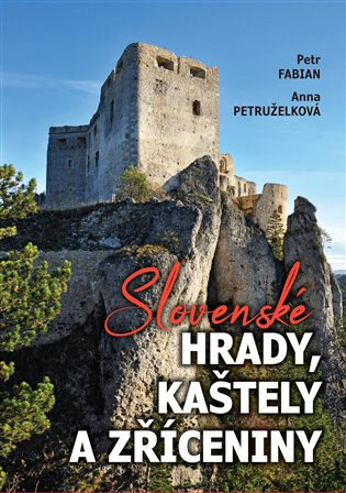 Obálka knihy Slovenské hrady, kaštely a zříceniny