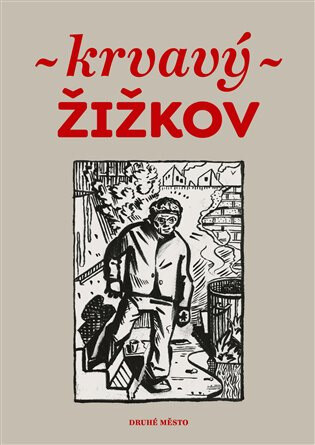Obálka knihy Krvavý Žižkov