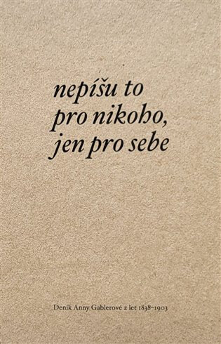 Obálka knihy Nepíšu to pro nikoho, jen pro sebe
