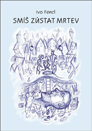 Obálka knihy Smíš zůstat mrtev