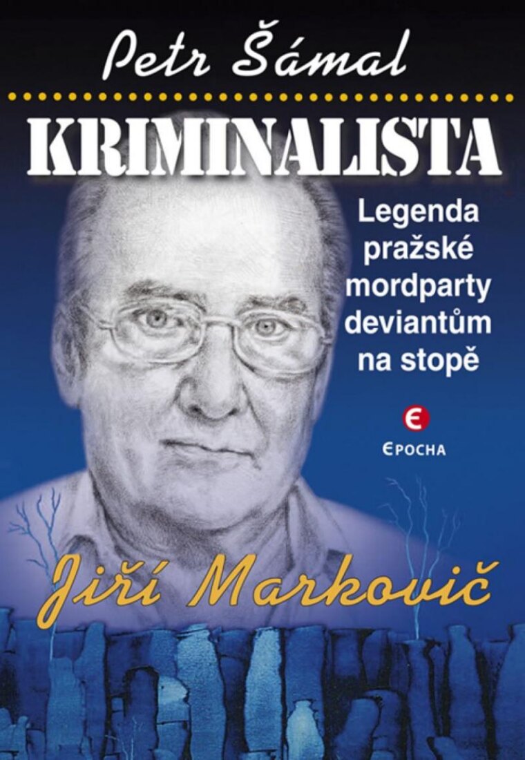 Obálka knihy Kriminalista Jiří Markovič - Legenda pražské mordparty deviantům na stopě