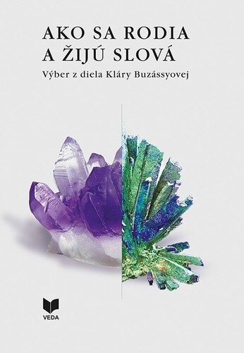 Obálka knihy Ako sa rodia a žijú slová I., II. - Výber z diela Kláry Buzássyovej