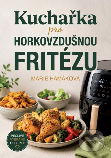 Obálka knihy Kuchařka pro horkovzdušnou fritézu