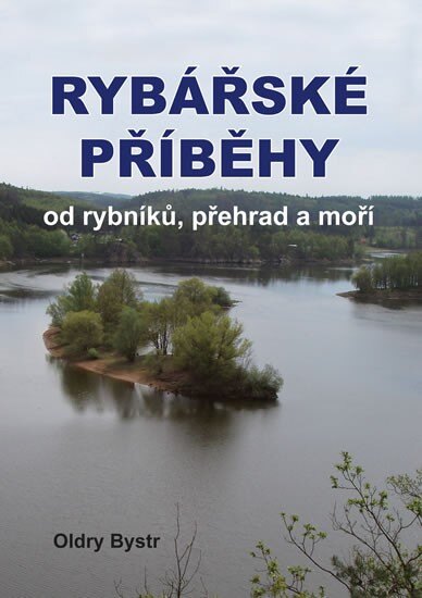Obálka knihy Rybářské příběhy od rybníků, přehrad a moří