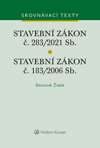 Obálka knihy Stavební zákon č. 183/2006 Sb. Stavební zákon č. 283/2021 Sb.