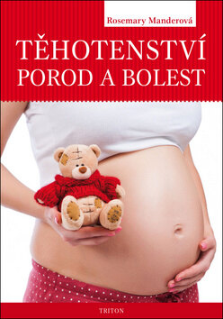 Obálka knihy Těhotenství, porod a bolest