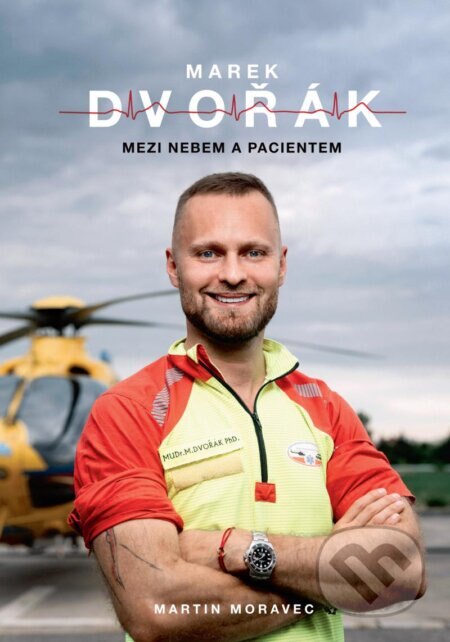 Obálka knihy Marek Dvořák: Mezi nebem a pacientem