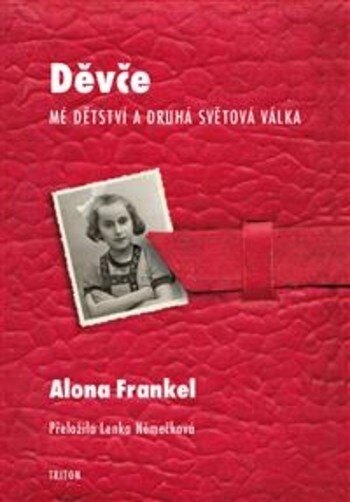Obálka knihy Děvče - Mé dětství a druhá světová válka