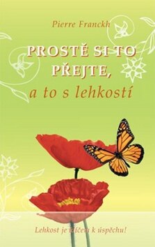 Obálka knihy Prostě si to přejte, a to s lehkostí
