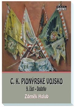 Obálka knihy C.K. Pionýrské vojsko 9. část - Dodatky