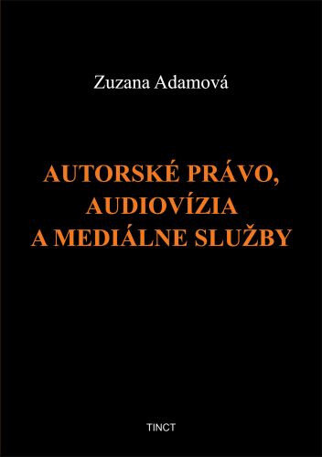 Obálka knihy Autorské právo, audiovízia a mediálne služby