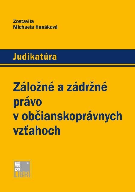 Obálka knihy Záložné a zádržné právo v občianskoprávnych vzťahoch