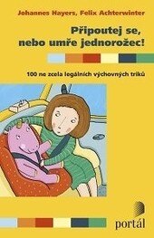 Obálka knihy Připoutej se, nebo umře jednorožec!