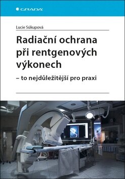 Obálka knihy Radiační ochrana při rentgenových výkonech