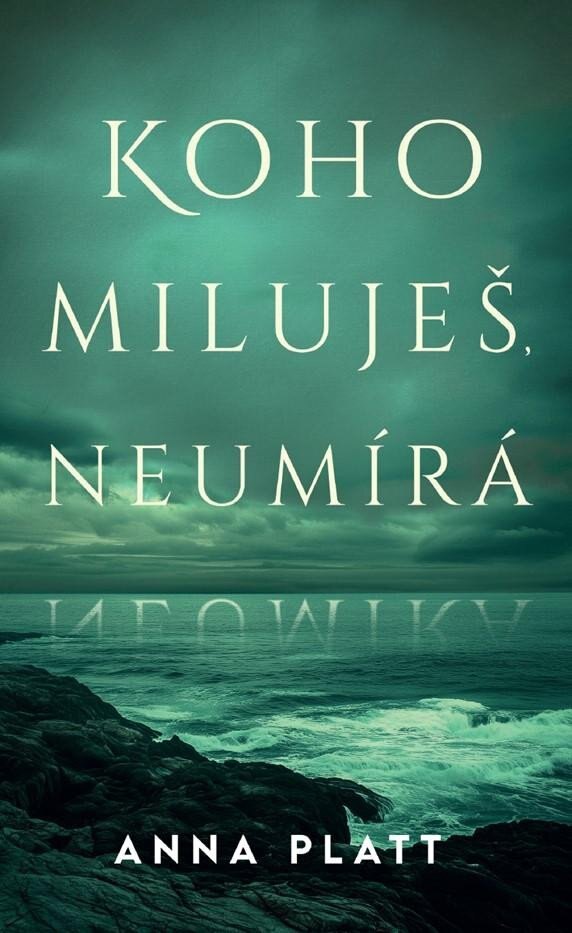 Obálka knihy Koho miluješ, neumírá